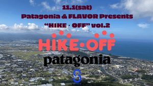 Ptagonia & FLAVOR Presents "HIKE OFF" Vol.2 - STREAM