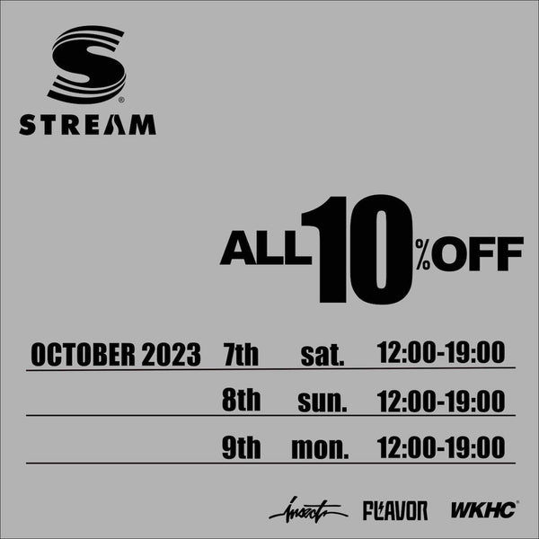 10/7(sat)〜9(mon) STREAM ALL 10%off SALE - STREAM