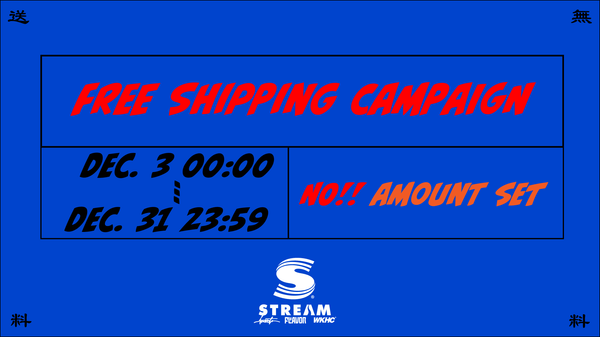 Free Shipping Campaign!! - STREAM