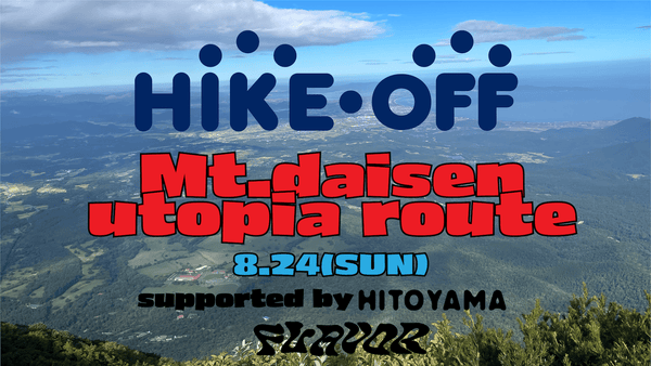 『HIKE OFF』FLAVOR Presents , Supported by HITOYAMA - STREAM
