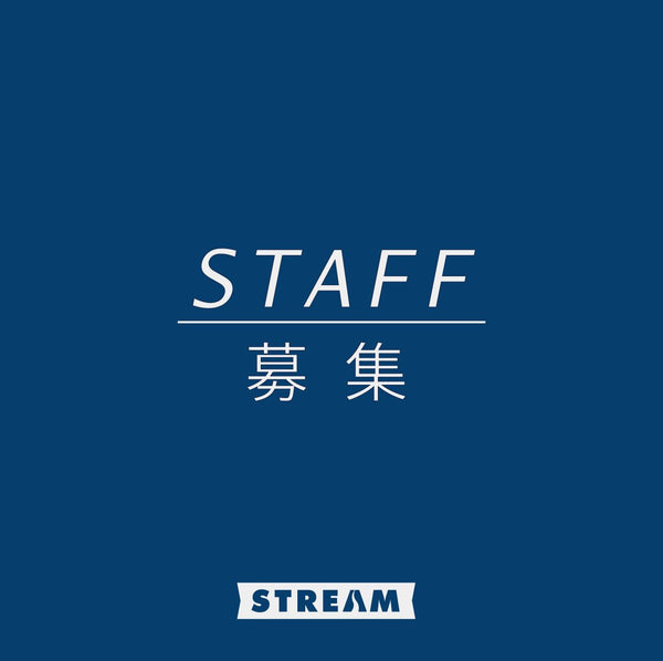 STAFF募集のお知らせ - STREAM